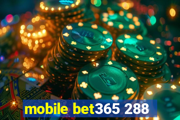 mobile bet365 288